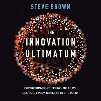 the innovation ultimatum how six strategic technologies will reshape every business in the 2020s 1st edition