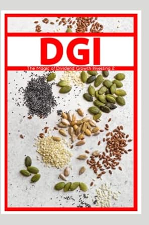 the magic of dividend growth investing 2 build a nest egg that pays you 1st edition joshua king 979-8393747954