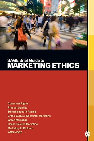 sage brief guide to marketing ethics 1st edition sage publications 1412995140, 978-1412995146