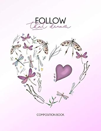 follow that dream composition notebook dragonflies wide ruled comp book writing journal with lined paper and