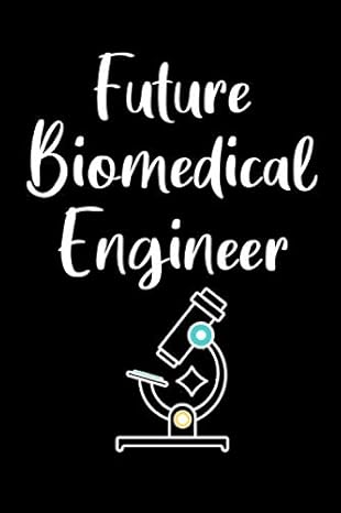 future biomedical engineer bomedical engineering lined notebook biomedical engineering logbook/ journal gift