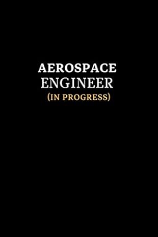 aerospace engineer in progress aerospace engineer gifts 120 pages 6 x9 lined notebook gifts for future