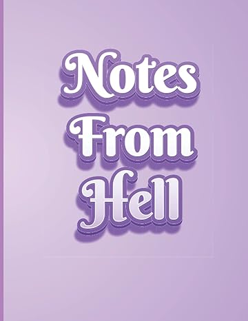 notes from hell funny blank lined journal coworker notebook with witty and silly phrase quotes funny office
