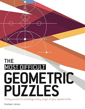 the most difficult geometric puzzles tricky puzzles to challenge every angle of your spatial skills 1st