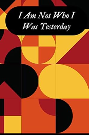 i am not who i was yesterday blank lined journal to take with you 1st edition whiz publishing 979-8717583657