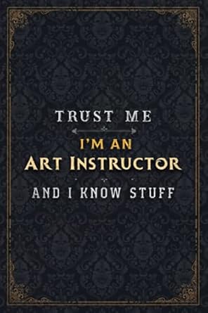 art instructor notebook planner trust me i m an art instructor and i know stuff jobs title cover journal