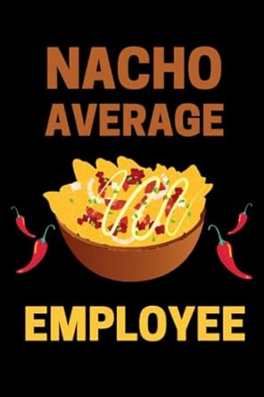 nacho average employee funny employee appreciation notebook with lined pages a simple and practical gift idea