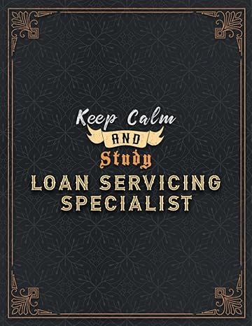 loan servicing specialist lined notebook keep calm and study loan servicing specialist job title working