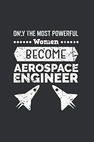 only the most powerful women become aerospace engineer journal notebook aerospace engineering gifts