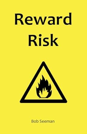 reward risk 1st edition bob seeman 979-8862928136