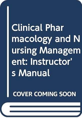 clinical pharmacology and nursing management instructors manual 4th edition roberta todd spencer rn ms ,et al