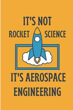 it s not rocket science it s aerospace engineering lined notebook 6x9 science journal gift for a rocket