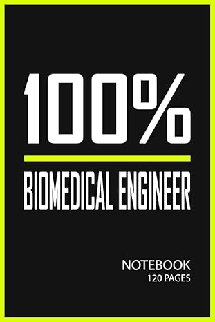 100 biomedical engineer biomedical engineer notebook best gift for biomedical engineer men and women 6x9 in