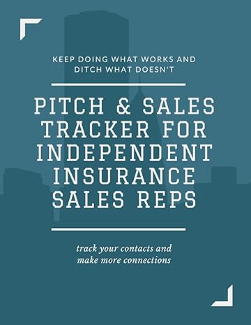 pitch and sales tracker for independent insurance sales reps keep doing what works and ditch what doesnt