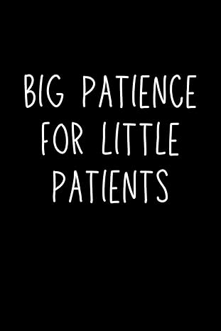 nurse gifts big patience for little patients 1st edition tom bee b0cy5jzc88