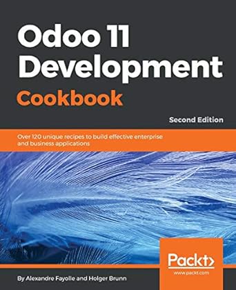odoo 11 development cookbook over 120 unique recipes to build effective enterprise and business applications