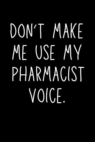 pharmacist gifts dont make me use my pharmacist voice 1st edition tom bee b0cqh42ddh