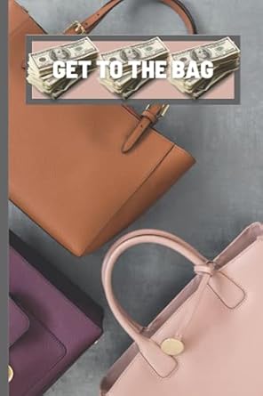 get to the bag notebook 1st edition carl is always wrighting 979-8476711087