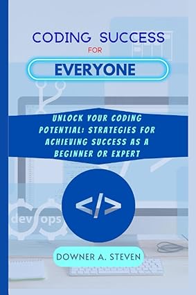 coding success for everyone unlock your coding potential strategies for achieving success as a beginner or