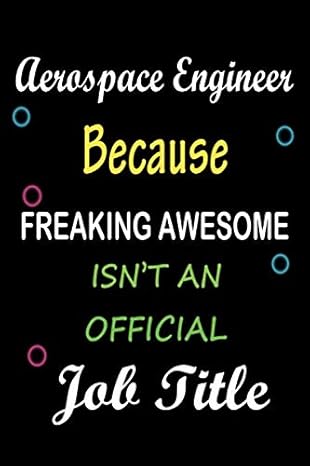 aerospace engineer because freaking awesome isn t an official job title lined notebook / diary / thanksgiving