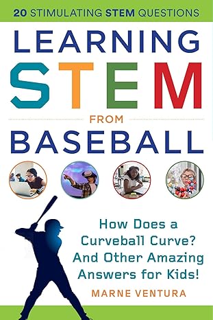 learning stem from baseball how does a curveball curve and other amazing answers for kids 1st edition marne