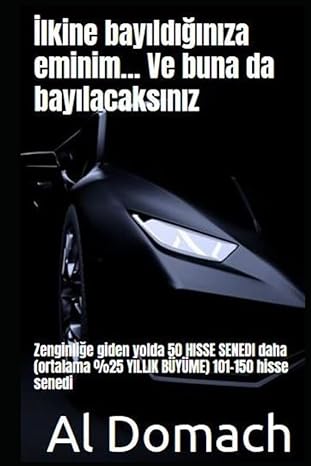 lkine bay ld n za eminim ve buna da bay lacaks n z zenginli e giden yolda 50 hisse senedi daha 101 150 hisse