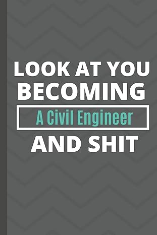 look at you becoming a civil engineer and shit notebook gifts funny civil engineer lined notebook / civil
