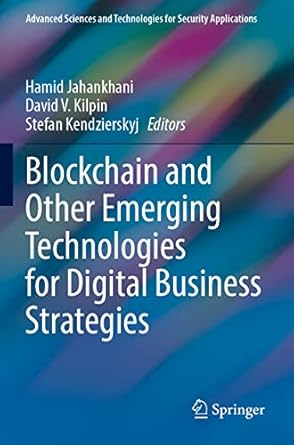 blockchain and other emerging technologies for digital business strategies 1st edition hamid jahankhani