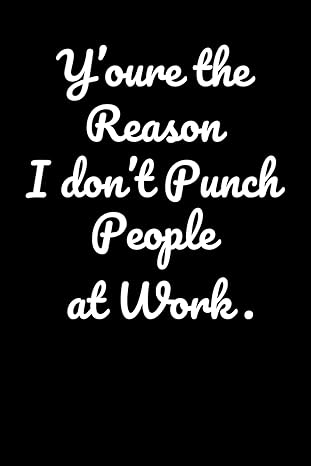 you re the reason i don t punch people at work use this appreciation gift as a way to express your gratitude