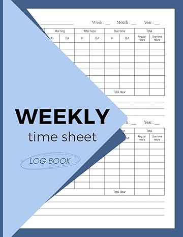 weekly time sheet log book weekly time sheet log book work hours logbook with morning afternoon and overtime