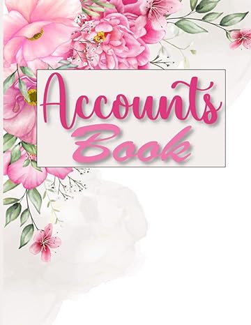 accounts book the accounts blueprint efficient accounts and record keeping for financial success 1st edition