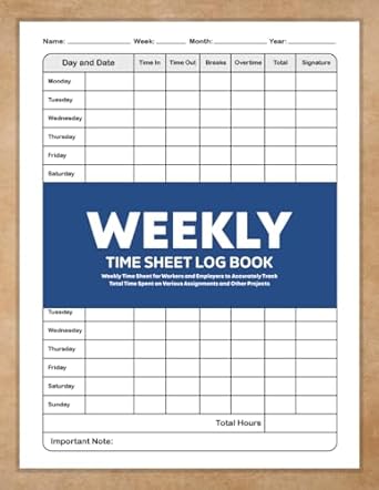 weekly time sheet log book weekly time sheet for workers and employers to accurately track total time spent