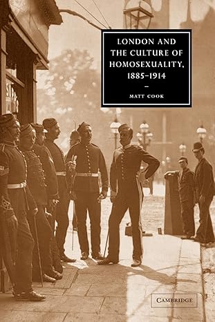 london and the culture of homosexuality 1885 1914 1st edition matt cook 0521089808, 978-0521089807