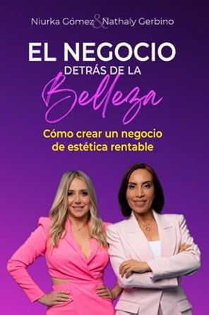 el negocio detras de la belleza 1st edition niurka gomez ,nathaly gerbino b0c6w1jt1r, 979-8397089869