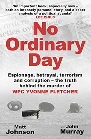 no ordinary day espionage betrayal terrorism and corruption the truth behind the murder of wpc yvonne