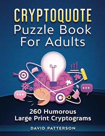 cryptoquote puzzle book for adults 260 humorous large print cryptograms cryptoquip puzzle book for adults