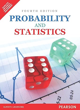 probability and statistics 4th edition morris h degroot 9332573875, 978-9332573871