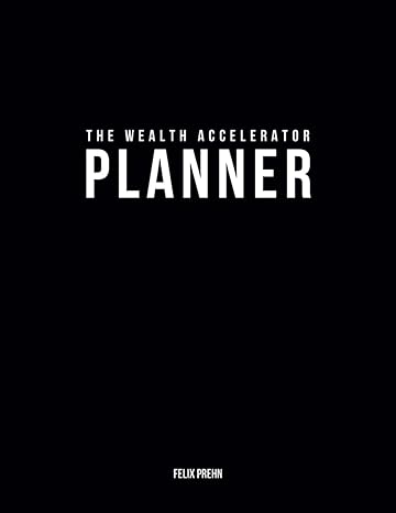 the wealth accelerator planner 1st edition felix prehn b0ck3h52lb