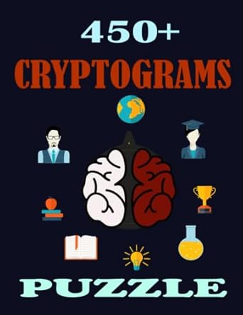 450+ cryptograms puzzle cryptograms puzzles for adults and teenagers with answer 1st edition anis uddin hasan