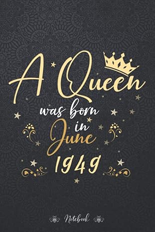 a queen was born in june 1949 notebook beautiful birthday gift for women stylish paperback 114 pages budget
