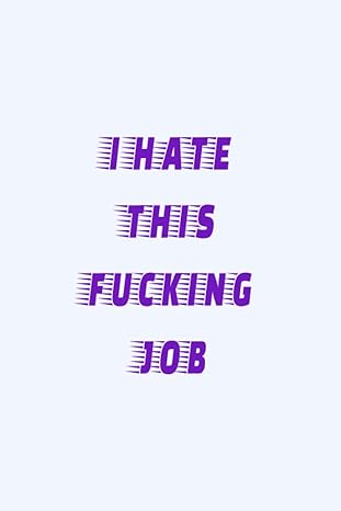 i fucking hate my job notebook funny notebooks for work funny work from home gifts funny work gift lined