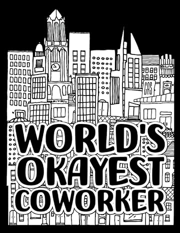 world s okayest coworker funny notebook for work original appreciation gift for coworker 1st edition leon