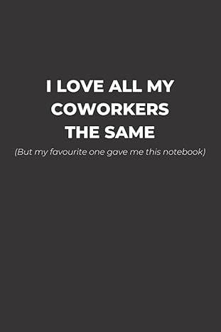 i love all my coworkers the same but my favourite one gave me this notebook sweet coworker secret santa gift