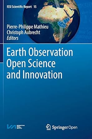earth observation open science and innovation 1st edition pierre philippe mathieu ,christoph aubrecht