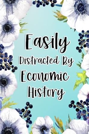 easily distracted by economic history economic history gifts for birthday christmas economic history