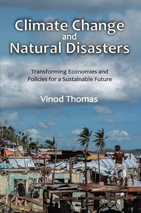 climate change and natural disasters 1st edition vinod thomas 1138567353, 978-1138567351