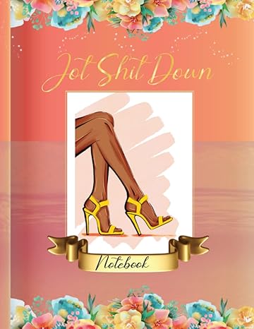 jot shit down melanin composition lined notebook college ruled 110 pages large 8 5 x 11 1st edition