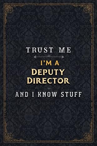 deputy director notebook planner trust me i m a deputy director and i know stuff jobs title cover journal