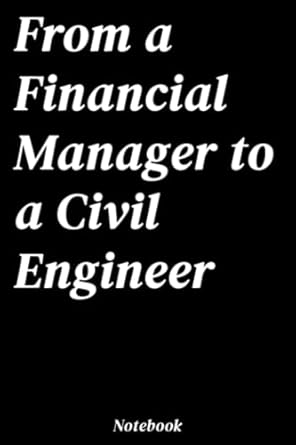from a financial manager to a civil engineer birthday gift lined notebook / journal gift 100pages 6x9 soft