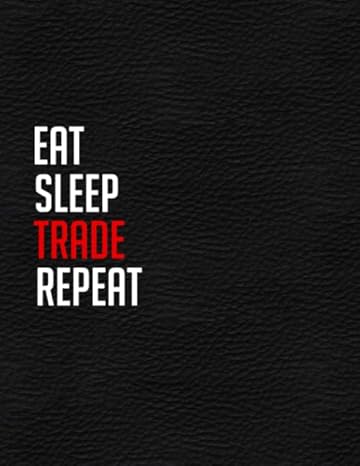 eat sleep trade repeat day trading journal log and trade strategy planner 8 5 x 11 desk size record up to 500